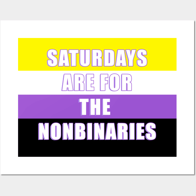 SATURDAYS ARE FOR THE NONBINARIES! Wall Art by Angsty-angst